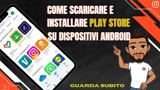 Installare Play Store Google su dispositivi android [upl. by Senalda138]