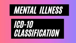 Mental illness  types of mental illness  ICD10 classification  Community medicine [upl. by Clevey]