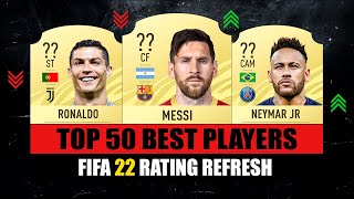 FIFA 22  TOP 50 BEST PLAYER RATINGS 😱🔥 ft Ronaldo Messi Neymar [upl. by Eckblad]