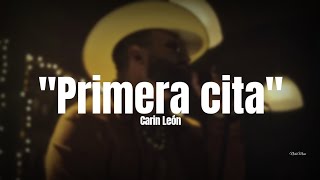 Carin León  Primera Cita LETRA Estreno 2023 [upl. by Eecram357]