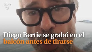 Diego Bertie se grabó en el balcón antes de tirarse [upl. by Crean514]