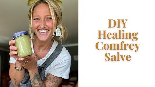 DIY Healing Comfrey Salve  How To Recipe [upl. by Flatto380]