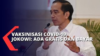 Jokowi Vaksinisasi Covid19 Ada yang Gratis dan Bayar [upl. by Nesmat]