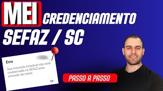 MEI CREDENCIAMENTO DA INSCRIÇÃO ESTADUAL SEFAZ SC  Como CREDENCIAR sua inscrição estadual no SEFAZ [upl. by Easton518]