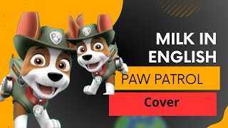 Paw Patrol speaking milk in English Full episode of Lis Marias cover [upl. by Tracie]