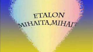 Etalon  Mihaita Mihaitawmv [upl. by Retxed]