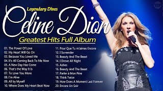 The Power Of Love 💖 Legendary Divas  Celine Dion 🙌Greatest Hits Full Album 🎶 [upl. by Ailaro457]