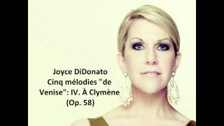 Joyce DiDonato The complete quotCinq Mélodies quotde Venisequot Op 58quot Fauré [upl. by Olivann]