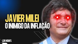 Javier Milei O inimigo da inflação na Argentina  LDR News [upl. by Perla]