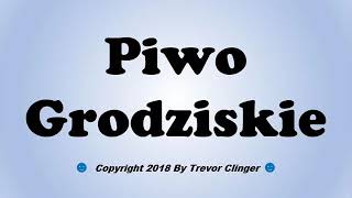 How To Pronounce Piwo Grodziskie [upl. by Hachmann229]