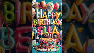 BELLA  Happy Birthday Song  happy birthday to you [upl. by Ready]