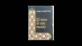 El reino de este mundo Alejo Carpentier audio libro completo [upl. by Fannie292]