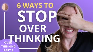 6 Therapy Skills to Stop Overthinking Everything [upl. by Airamahs847]