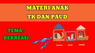 MATERI ANAK TK DAN PAUD TEMA REKREASI [upl. by Benjamin]