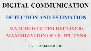 Lecture 15 Matched Filter Maximization of Output SNR [upl. by Ahsilahk]