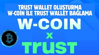 WCOÄ°N X TRUST WALLET Ã–ZEL ETKÄ°NLÄ°K  WCOÄ°N AÄ°RDROP TRUST WALLET OLUÅžTURMA VE CÃœZDAN BAÄžLAMA [upl. by Lambard]