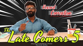 The Late Comers 5  Record Correction  The Revenge of Sharvananda  By Shravan Kotha [upl. by Latoyia]