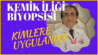 Kemik İliği Biyopsisi Kimlere Yapılır [upl. by Taite]