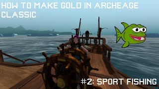 Archeage Classic  How to make gold for dummies 2  Fishing [upl. by Nagek]