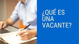 Que es una vacante [upl. by Eeryt]