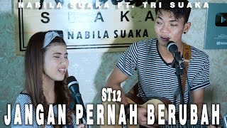 JANGAN PERNAH BERUBAH  ST12 LIRIK LIVE AKUSTIK BY NABILA SUAKA FT TRI SUAKA [upl. by Jud669]