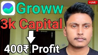 Using 3k Capital amp 400 Profit  🔴Live Option Treading For Beginners  FampO trading live in groww app [upl. by Linell]