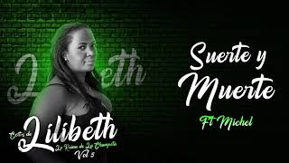 Suerte y Muerte Audio Oficial  Lilibeth ft Michel [upl. by Maise]