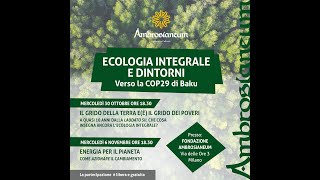 Ecologia integrale e dintorni Verso la COP29 di Baku Secondo incontro [upl. by Warrin]