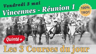 VENDREDI 3 MAI 2024  LES 3 COURSES PMU DU JOUR  REUNION 1 VINCENNES [upl. by Linis]