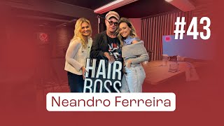 NEANDRO FERREIRA  HAIRBOSS 43 [upl. by Rickie786]