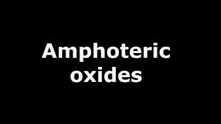 Amphoteric oxides [upl. by Easlehc949]