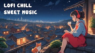 ♫ Evening with Lofi Sweet Music ♫ Lofi Music ✨ Lofi Autumn Vibes Chill Music to Relax [upl. by Kurtzman]