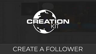 Creation Kit Detailed Followers Tutorial [upl. by Benisch249]