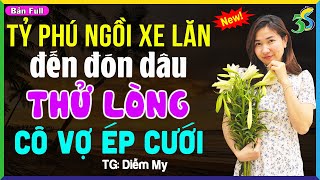 Truyện Ngắn Hay Full Bộ TỶ PHÚ THỬ LÒNG CÔ VỢ NGHÈO KimThanh3s Đọc Truyện Đêm Khuya [upl. by Nohsid]