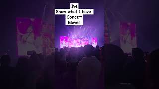 Ive eleven show what I have concert fortworth ive kpop iveconcert concert [upl. by Libys]