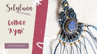 Tuto DIY  MicroMacramé  Collier Sautoir quotAymiquot [upl. by Nedarb16]