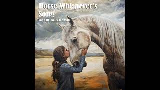 Horse Whisperers Song [upl. by Dorcia628]