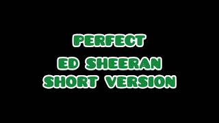 Ed SheeranPerfect Short Version [upl. by Harrell]