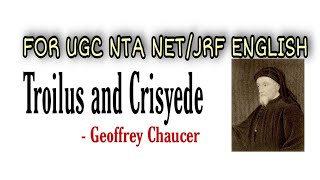 Troilus and Crisyede by Geoffrey Chaucer for UGC NTA NETJRF in ENGLISH [upl. by Lenny217]