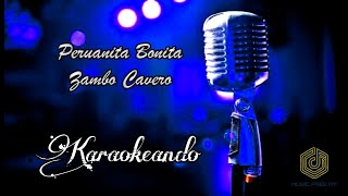 Peruanita Bonita  Zambo Cavero Karaoke [upl. by Okomot]