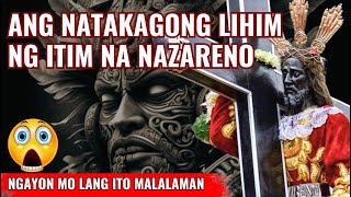 ANG NAKATAGONG LIHIM NG ITIM NA NAZARENO [upl. by Nitaf669]