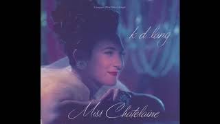 kd lang  Miss Chatelaine St Tropez Mix [upl. by Blessington]