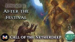 E3  After the Festival  Call of the Netherdeep [upl. by Czarra]