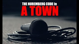 The Nuremberg Code  A Town OFFICIAL [upl. by Netsua]