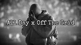 Kanye West  All Day x Off The Grid MASHUP [upl. by Wattenberg346]