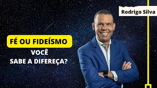 FÉ OU FIDEÍSMODrRodrigo Silva [upl. by Hermes]