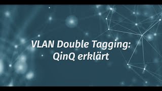 DirectCLOUD in 90 seconds – VLAN Double Tagging QinQ erklärt [upl. by Rehm]