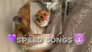 💜Speed Songs😈 1 [upl. by Derr]