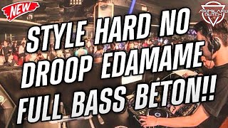 STYLE HARD NO DROPP DJ EDAMAME FULL BASS BETON DJ JUNGLE DUTCH TERBARU 2022 [upl. by Westlund916]