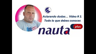 Aclarando dudas Vídeo  2 con las Cuentas de Internet Nauta Plus de ETECSA [upl. by Nerval878]